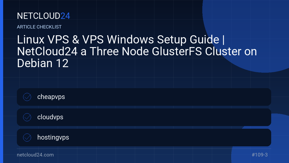 Practical checklist for Linux VPS & VPS Windows Setup Guide | NetCloud24 a Three Node GlusterFS Cluster on Debian 12