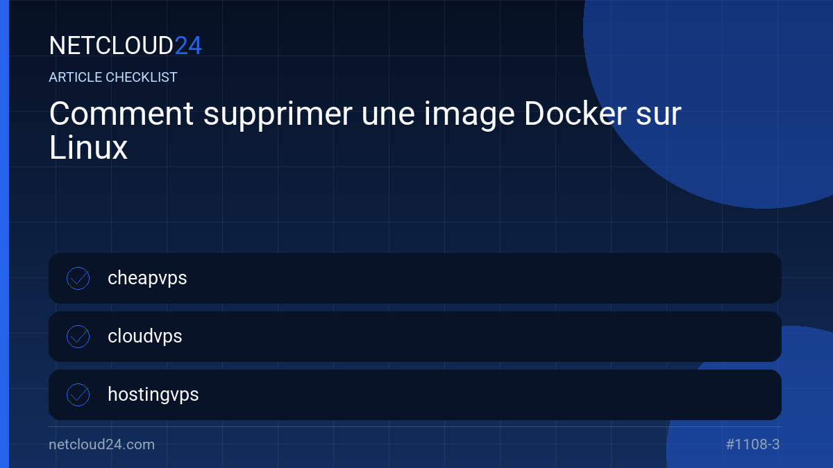 Practical checklist for Comment supprimer une image Docker sur Linux