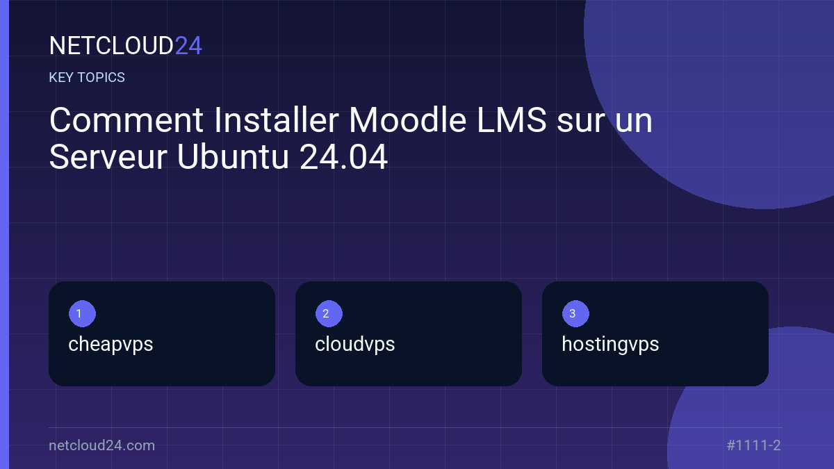 Key topics covered in Comment Installer Moodle LMS sur un Serveur Ubuntu 24.04