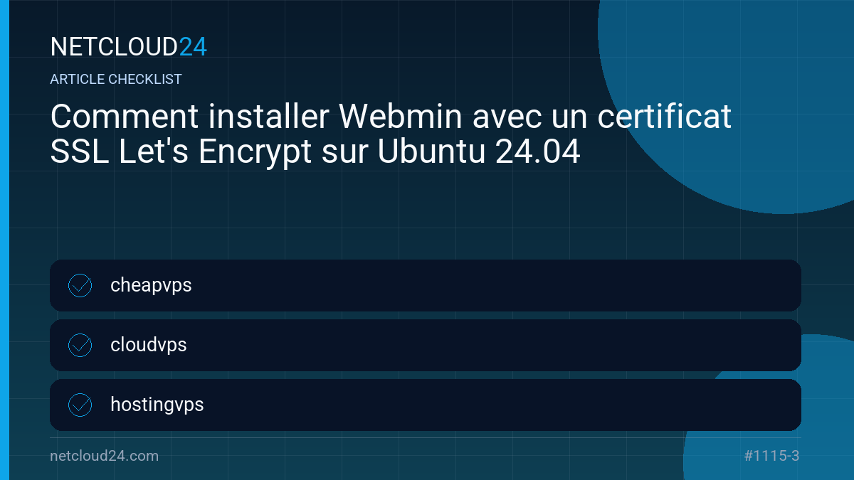 Practical checklist for Comment installer Webmin avec un certificat SSL Let's Encrypt sur Ubuntu 24.04