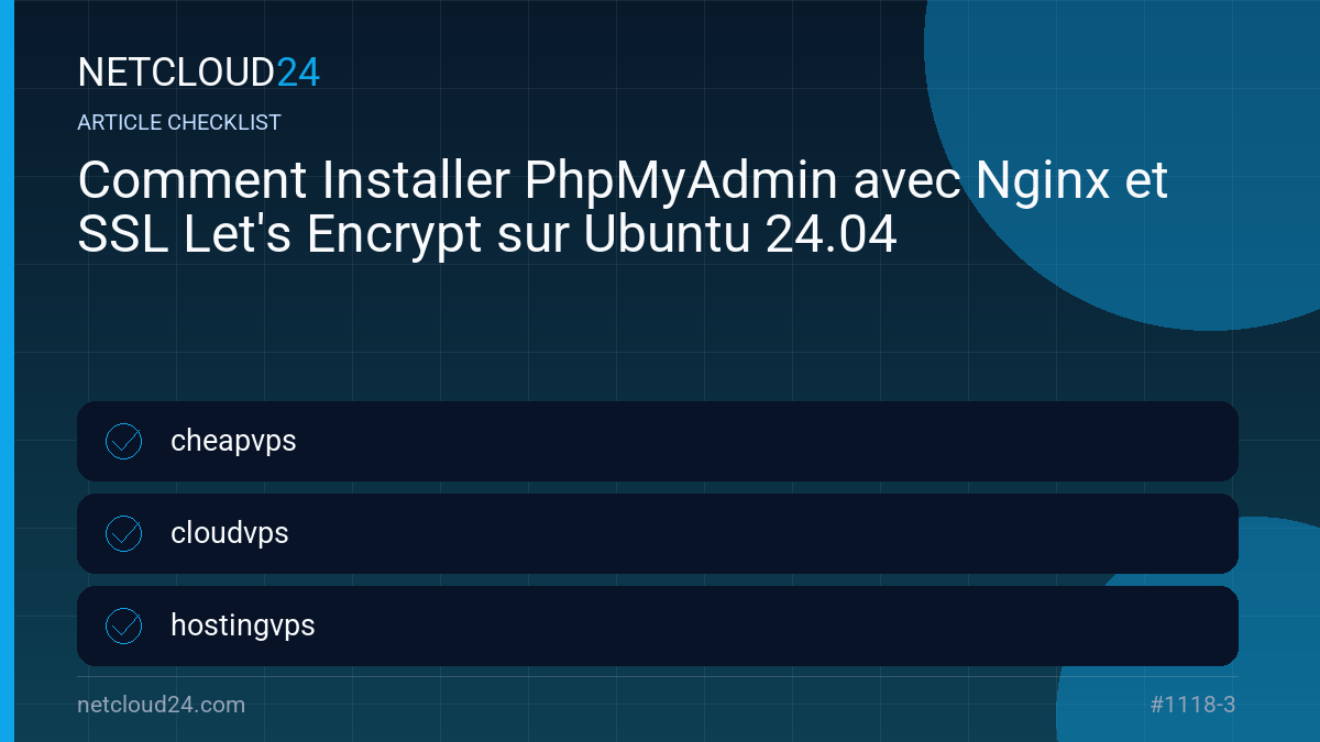 Practical checklist for Comment Installer PhpMyAdmin avec Nginx et SSL Let's Encrypt sur Ubuntu 24.04