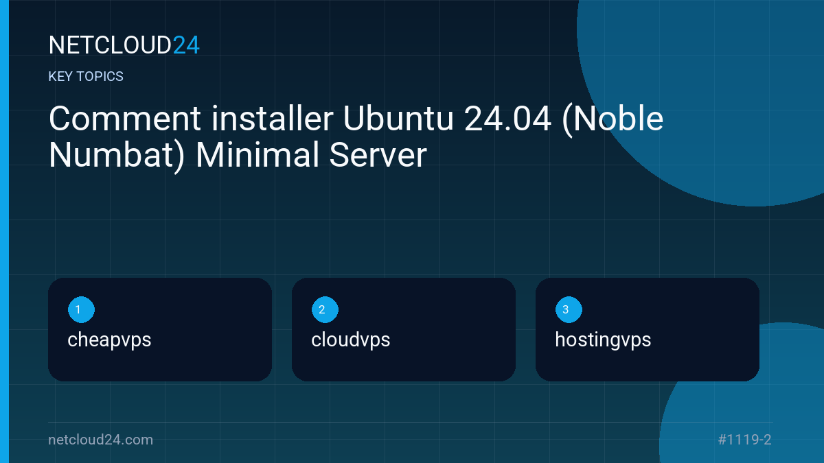 Key topics covered in Comment installer Ubuntu 24.04 (Noble Numbat) Minimal Server