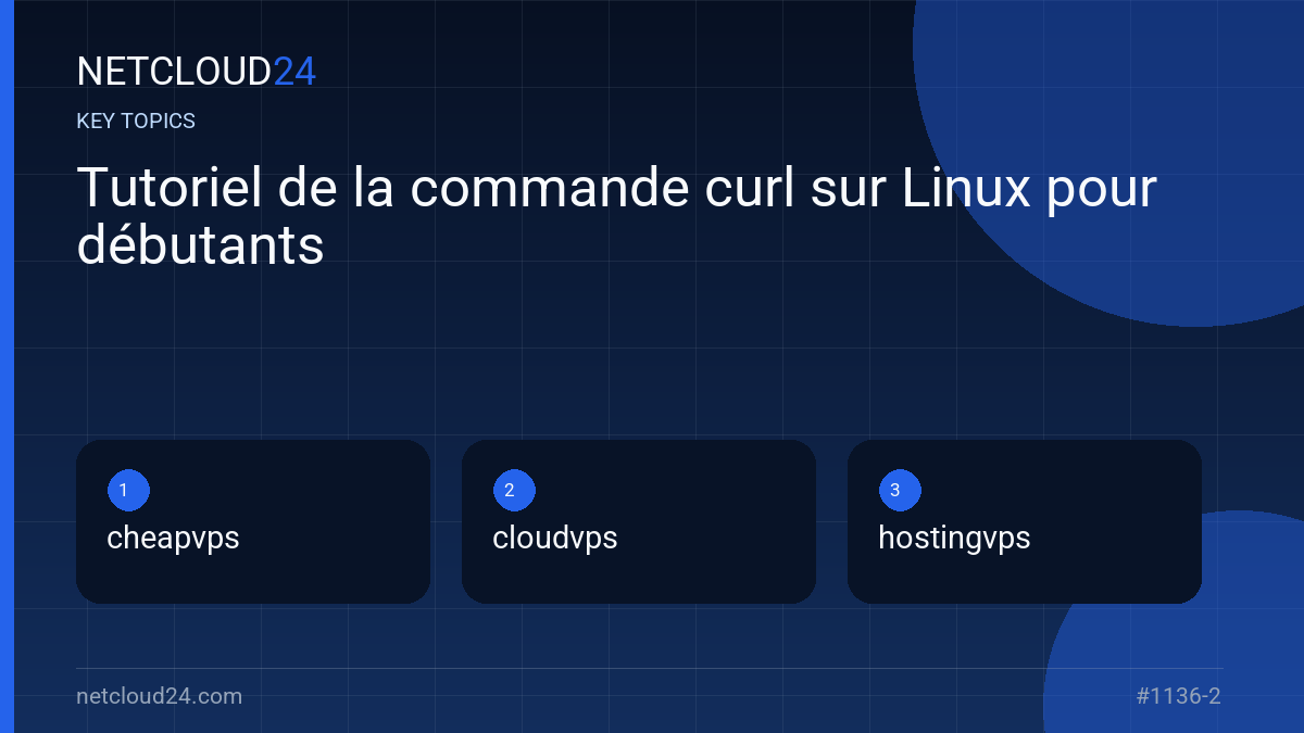 Key topics covered in Tutoriel de la commande curl sur Linux pour débutants