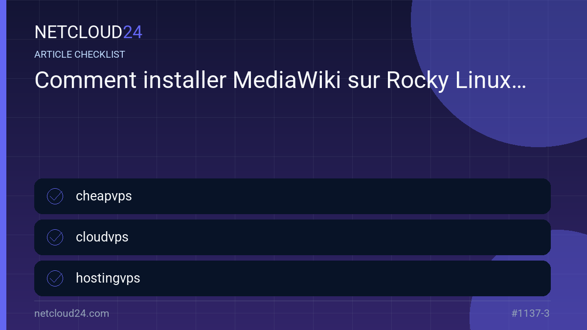Practical checklist for Comment installer MediaWiki sur Rocky Linux 9