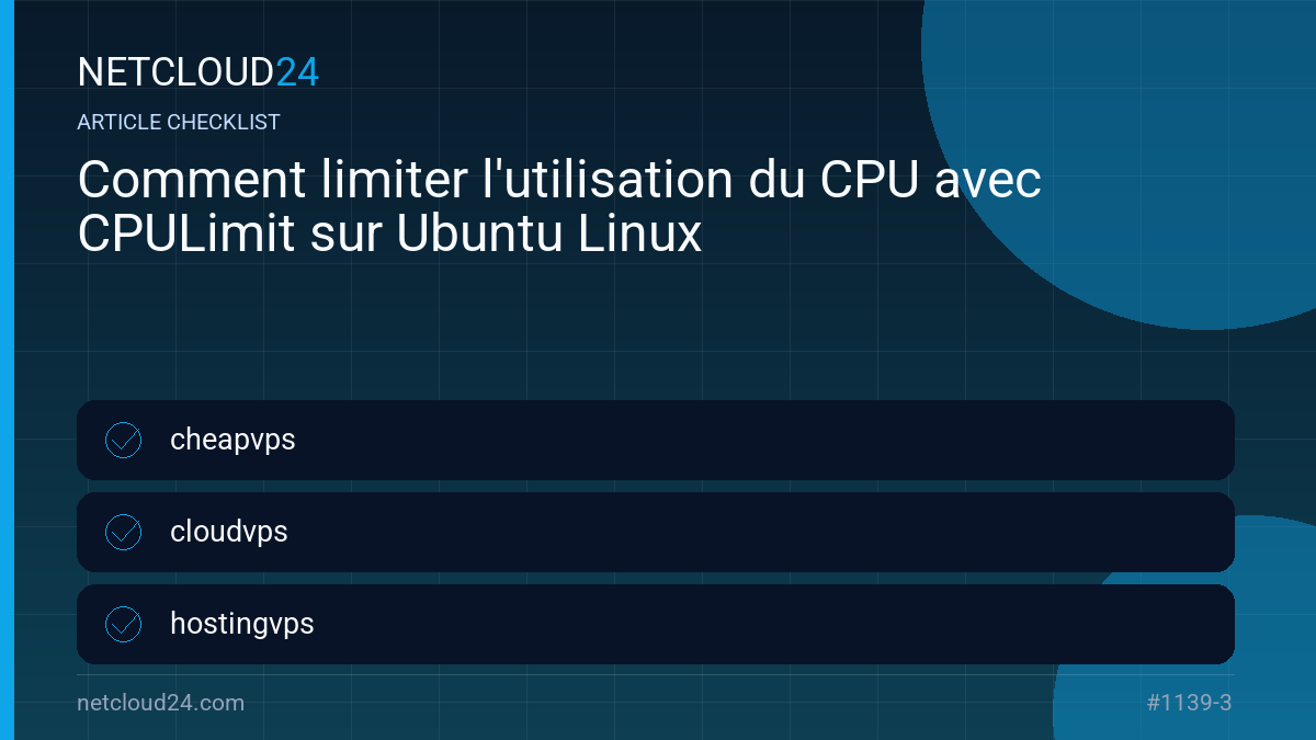 Practical checklist for Comment limiter l'utilisation du CPU avec CPULimit sur Ubuntu Linux