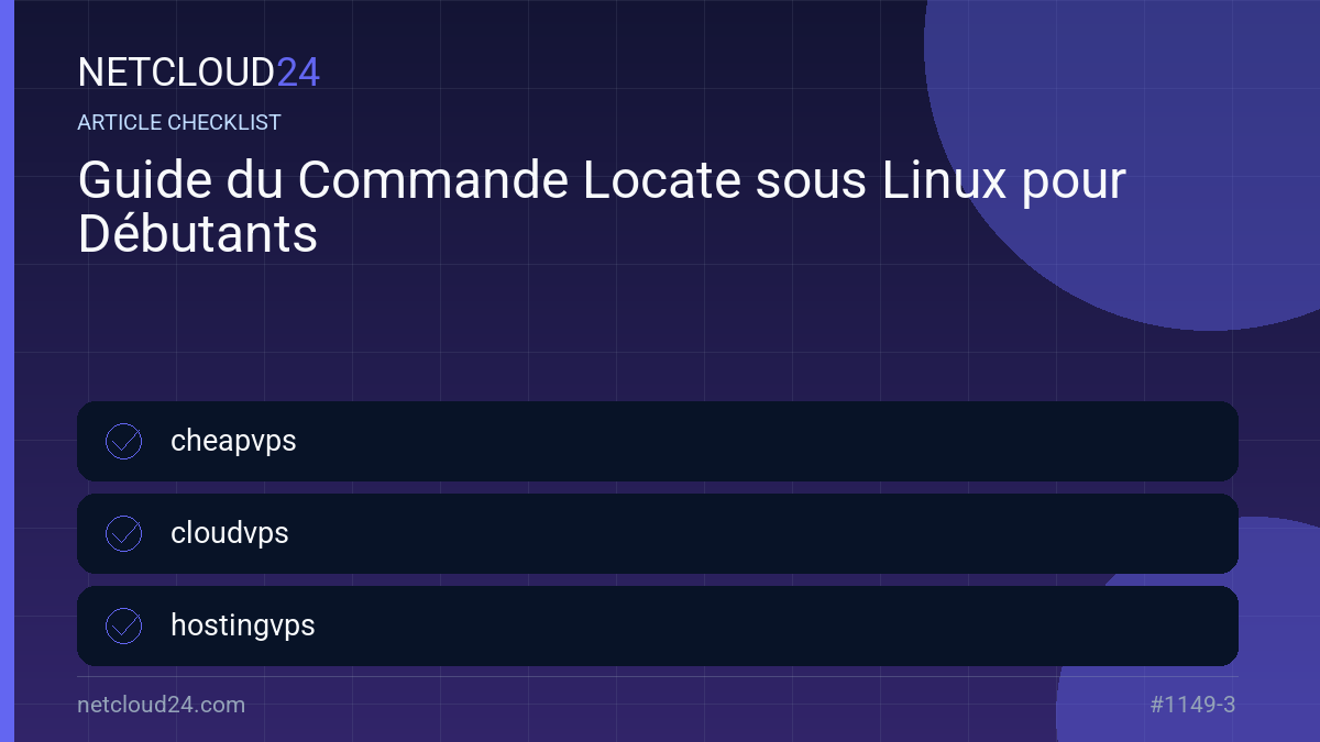 Practical checklist for Guide du Commande Locate sous Linux pour Débutants