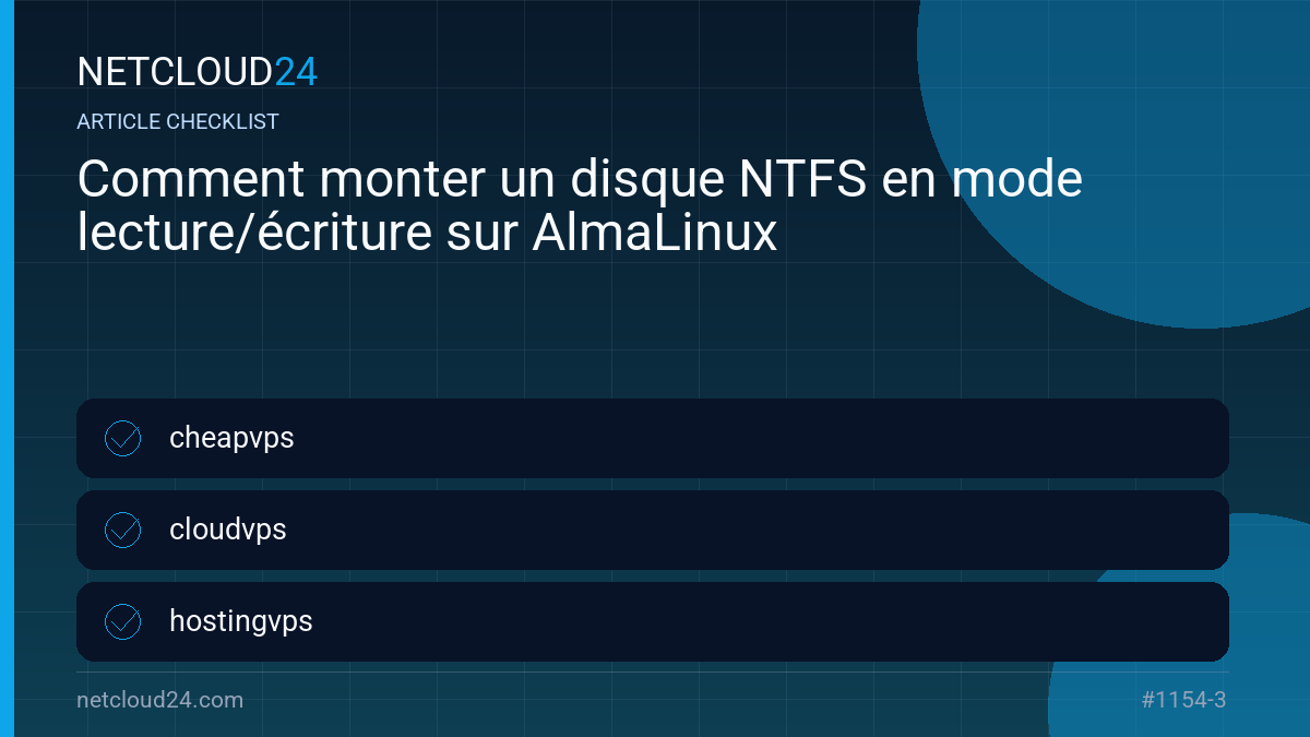 Practical checklist for Comment monter un disque NTFS en mode lecture/écriture sur AlmaLinux