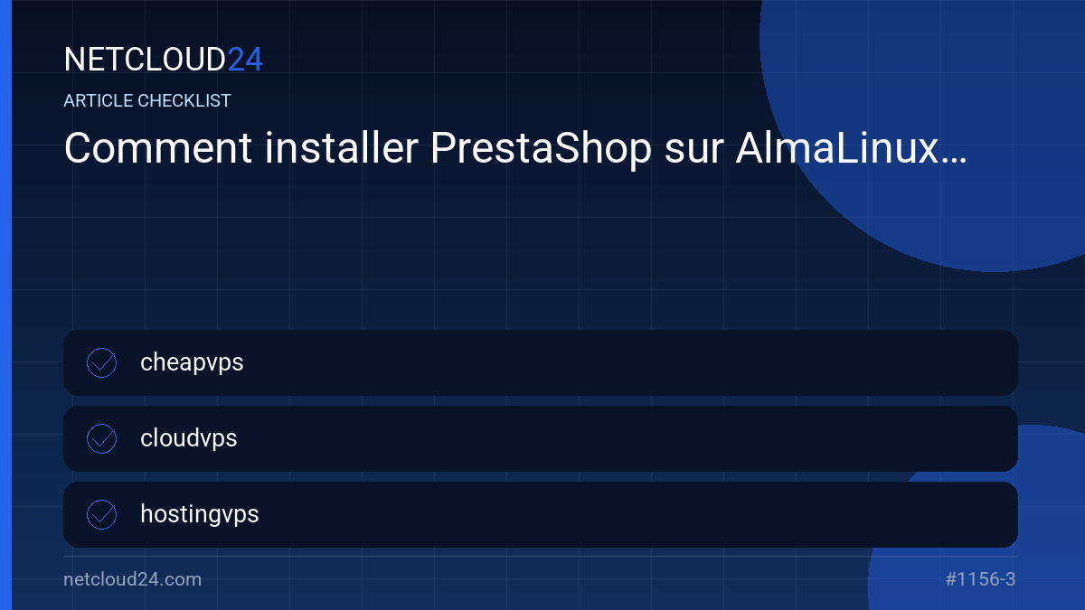 Practical checklist for Comment installer PrestaShop sur AlmaLinux 9