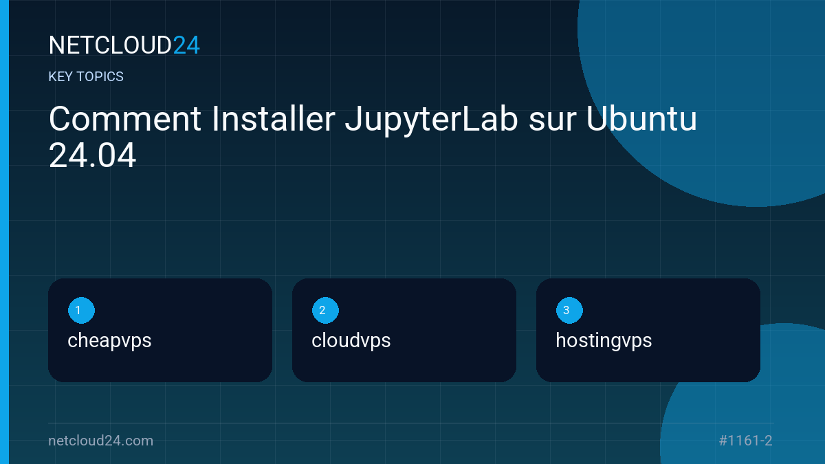 Key topics covered in Comment Installer JupyterLab sur Ubuntu 24.04