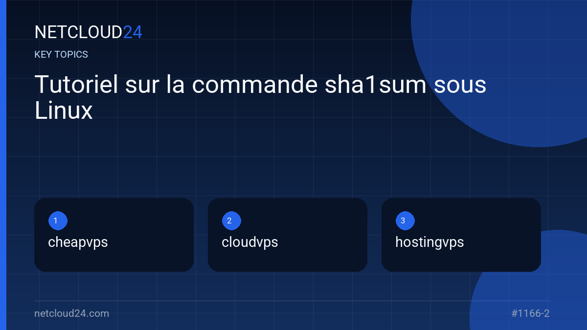 Key topics covered in Tutoriel sur la commande sha1sum sous Linux