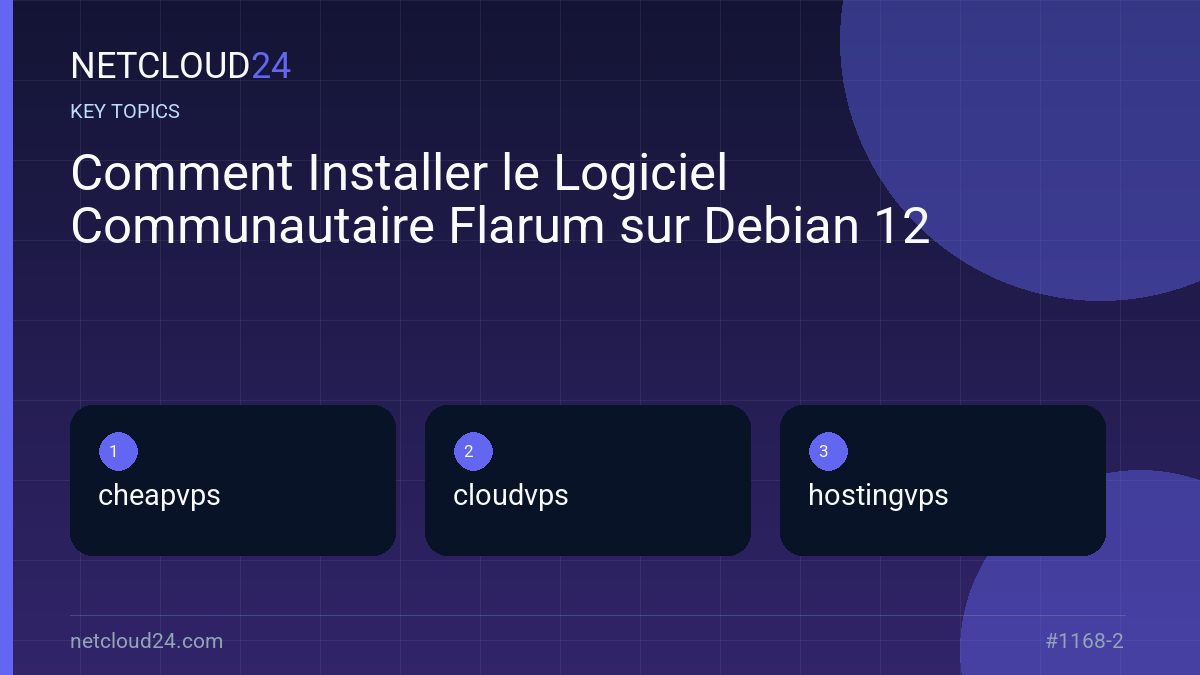 Key topics covered in Comment Installer le Logiciel Communautaire Flarum sur Debian 12