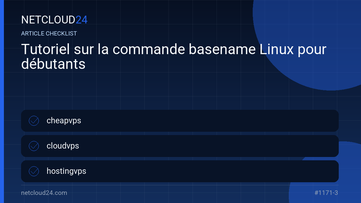 Practical checklist for Tutoriel sur la commande basename Linux pour débutants