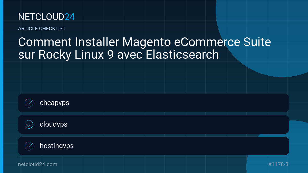 Practical checklist for Comment Installer Magento eCommerce Suite sur Rocky Linux 9 avec Elasticsearch