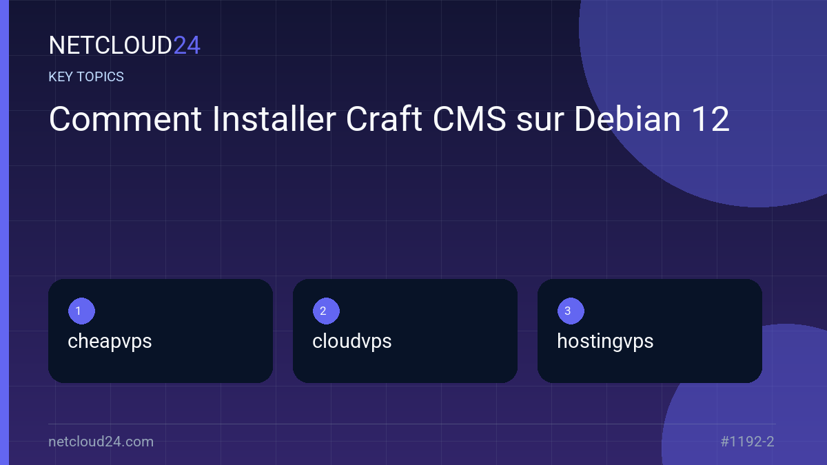 Key topics covered in Comment Installer Craft CMS sur Debian 12