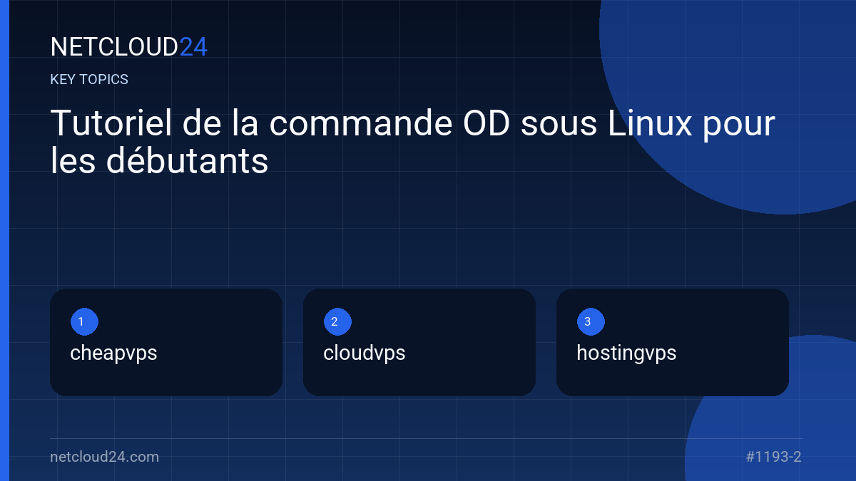 Key topics covered in Tutoriel de la commande OD sous Linux pour les débutants