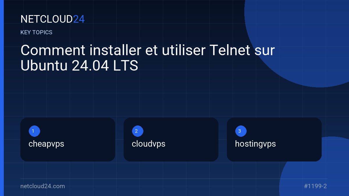 Key topics covered in Comment installer et utiliser Telnet sur Ubuntu 24.04 LTS