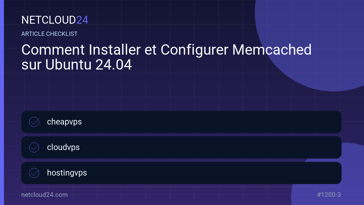 Practical checklist for Comment Installer et Configurer Memcached sur Ubuntu 24.04
