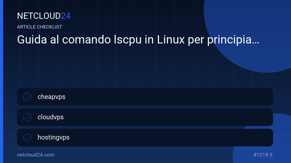 Practical checklist for Guida al comando lscpu in Linux per principianti