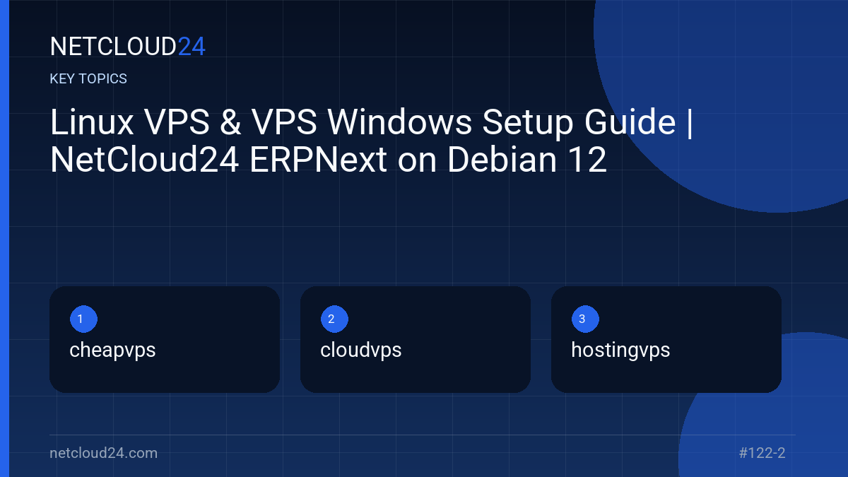 Key topics covered in Linux VPS & VPS Windows Setup Guide | NetCloud24 ERPNext on Debian 12
