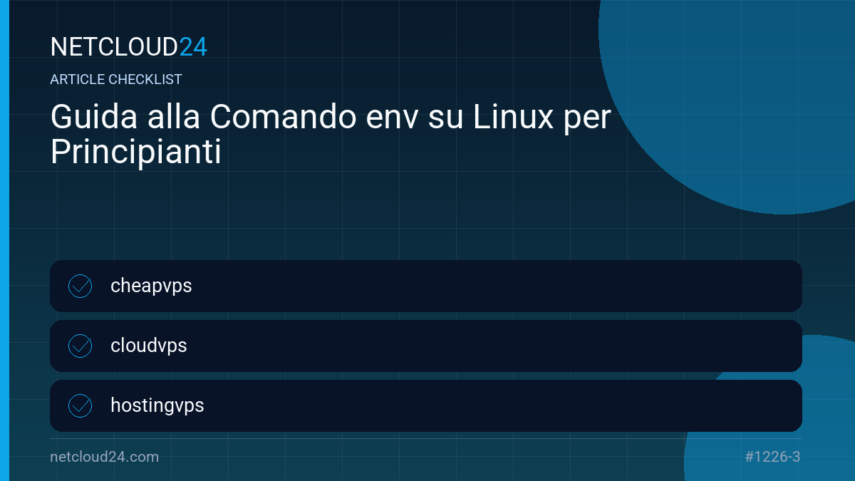 Practical checklist for Guida alla Comando env su Linux per Principianti