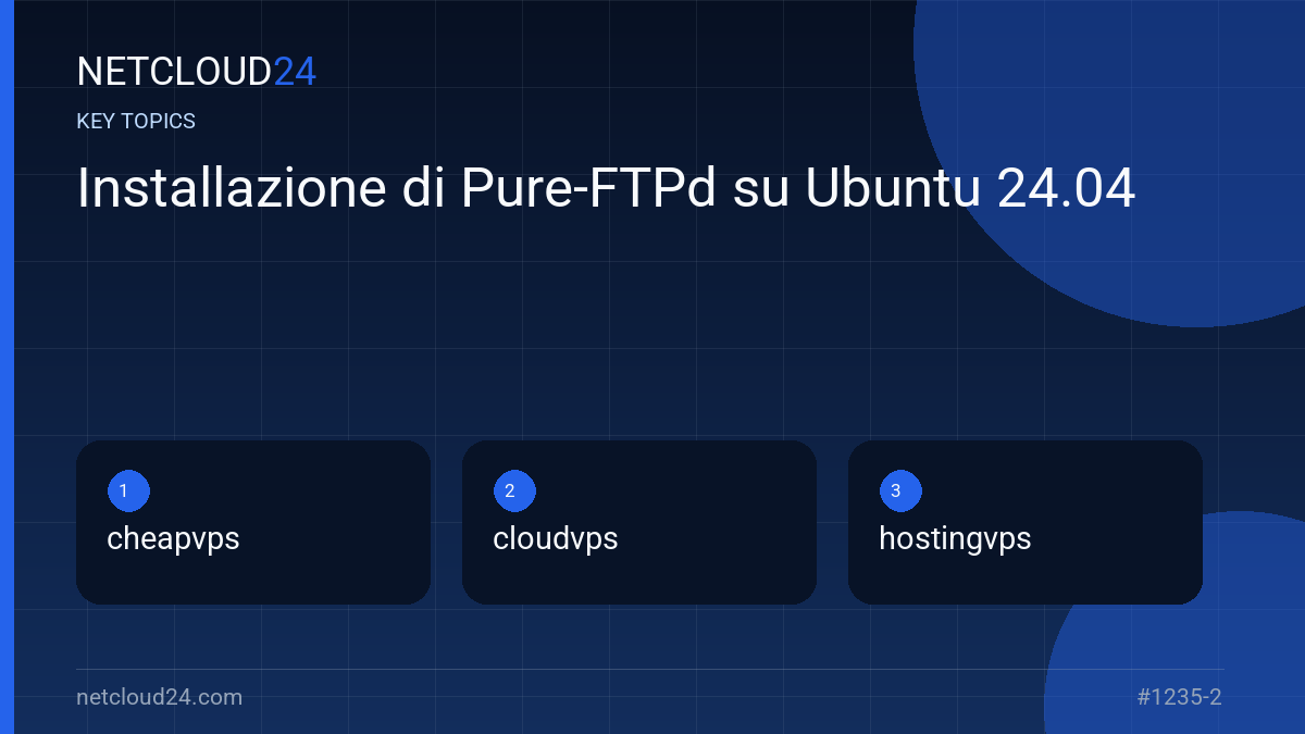 Key topics covered in Installazione di Pure-FTPd su Ubuntu 24.04