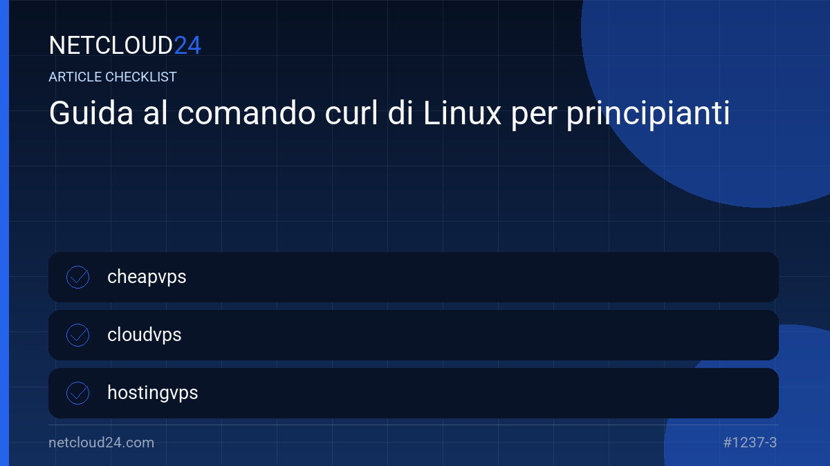 Practical checklist for Guida al comando curl di Linux per principianti