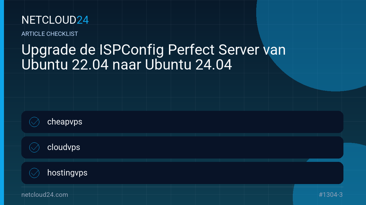 Practical checklist for Upgrade de ISPConfig Perfect Server van Ubuntu 22.04 naar Ubuntu 24.04