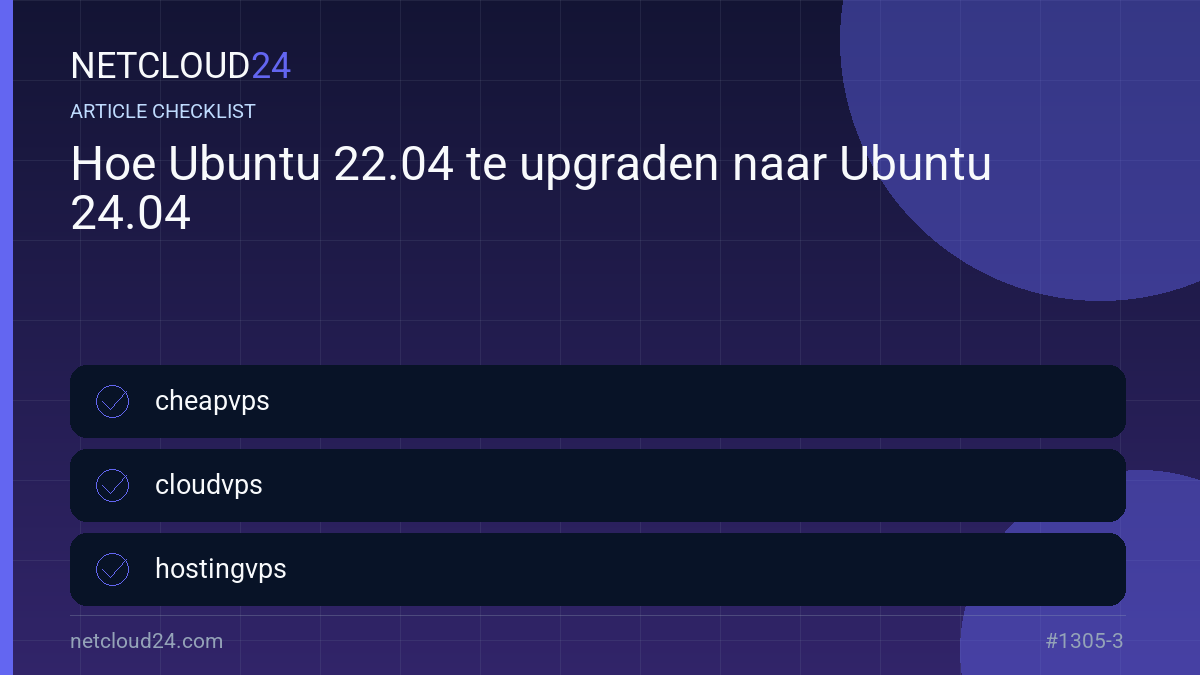 Practical checklist for Hoe Ubuntu 22.04 te upgraden naar Ubuntu 24.04