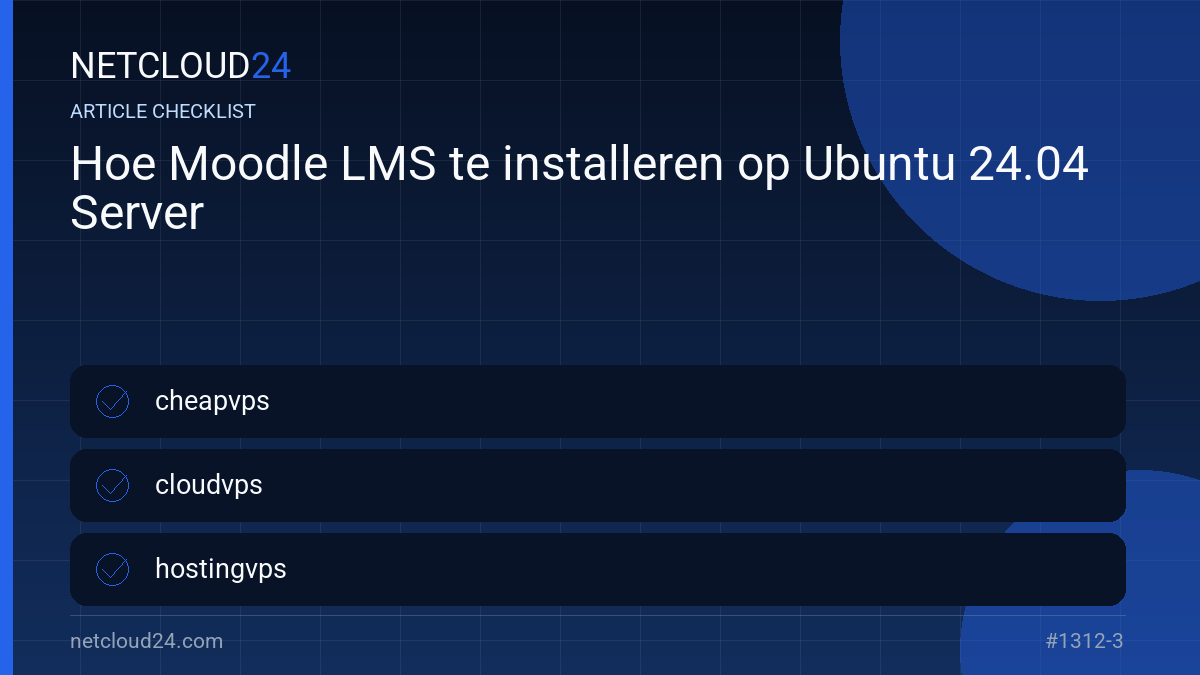 Practical checklist for Hoe Moodle LMS te installeren op Ubuntu 24.04 Server