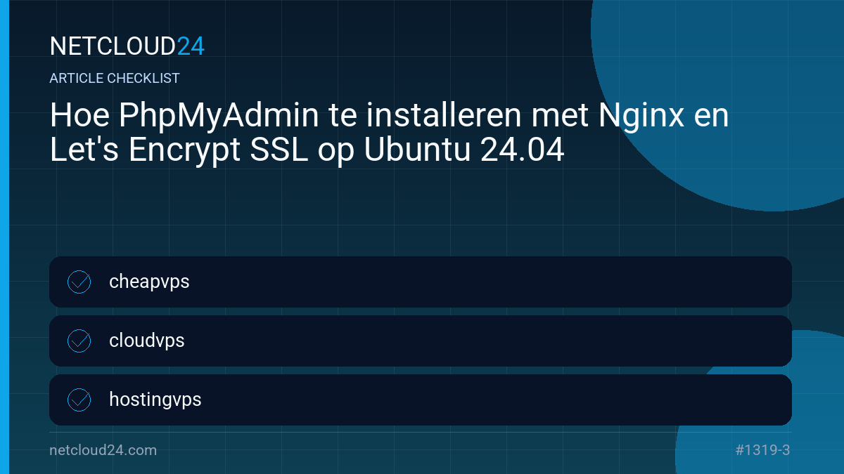 Practical checklist for Hoe PhpMyAdmin te installeren met Nginx en Let's Encrypt SSL op Ubuntu 24.04