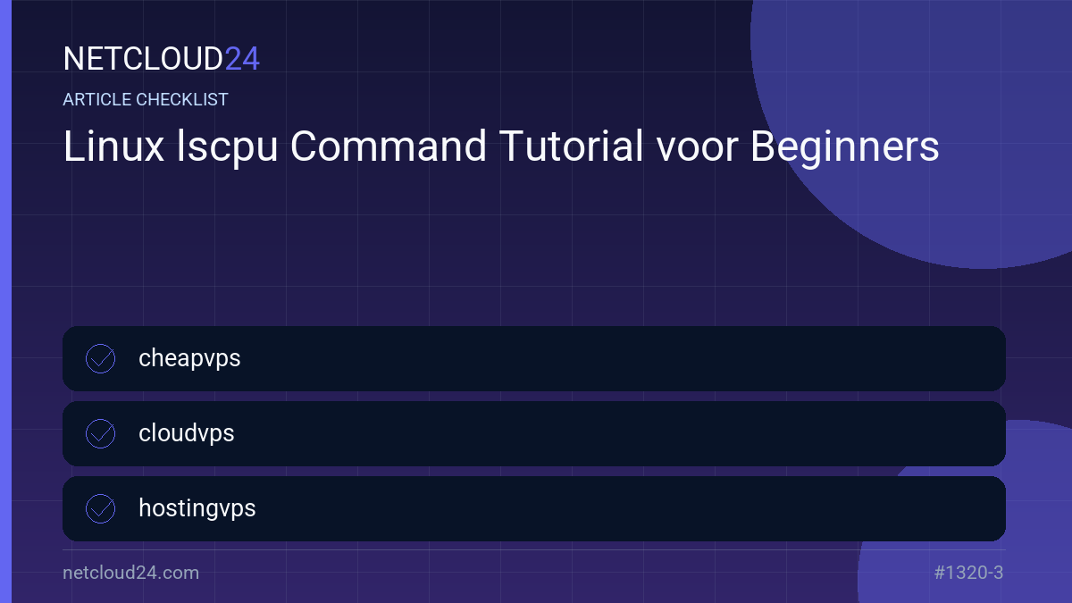 Practical checklist for Linux lscpu Command Tutorial voor Beginners