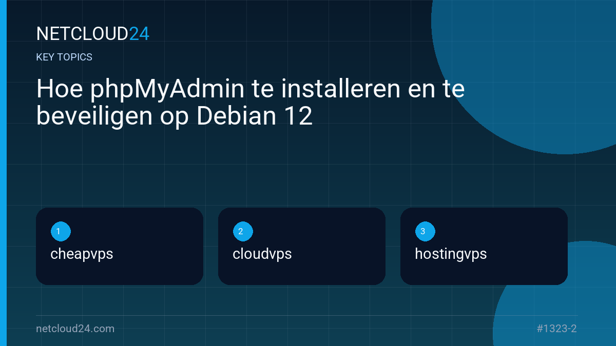 Key topics covered in Hoe phpMyAdmin te installeren en te beveiligen op Debian 12