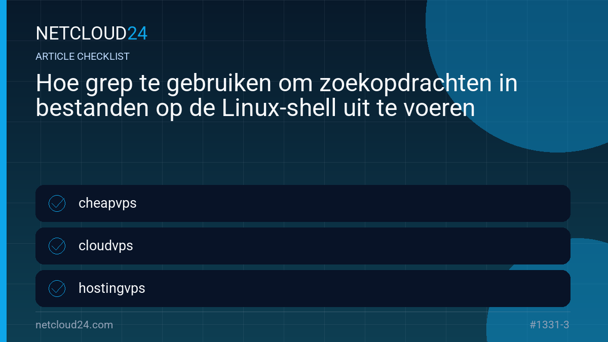 Practical checklist for Hoe grep te gebruiken om zoekopdrachten in bestanden op de Linux-shell uit te voeren