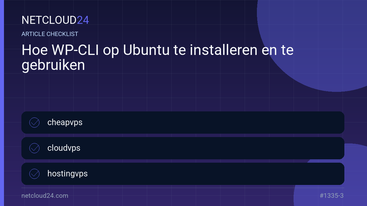 Practical checklist for Hoe WP-CLI op Ubuntu te installeren en te gebruiken
