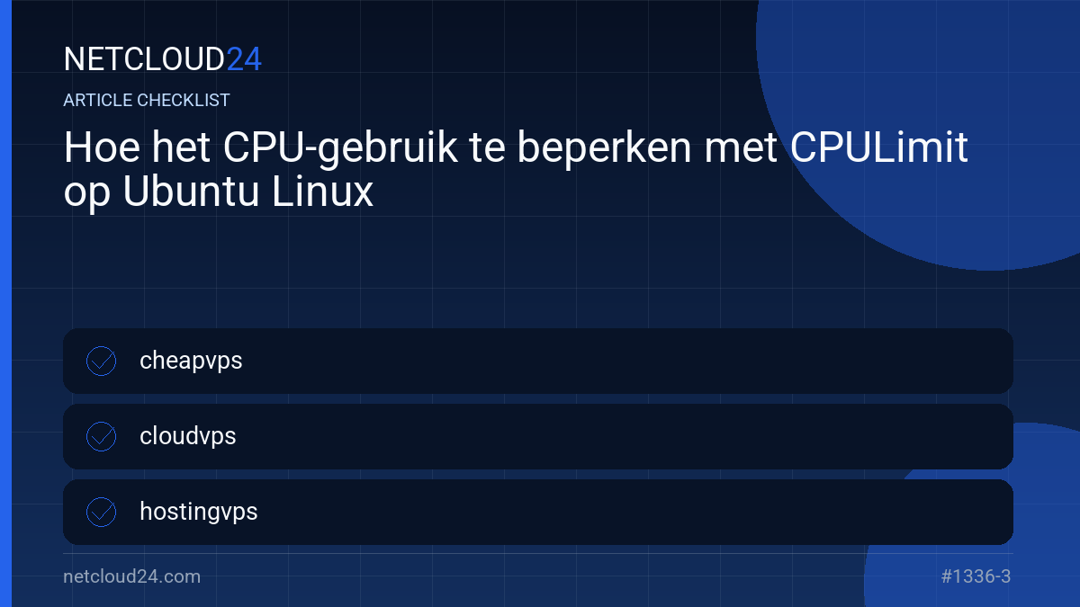 Practical checklist for Hoe het CPU-gebruik te beperken met CPULimit op Ubuntu Linux