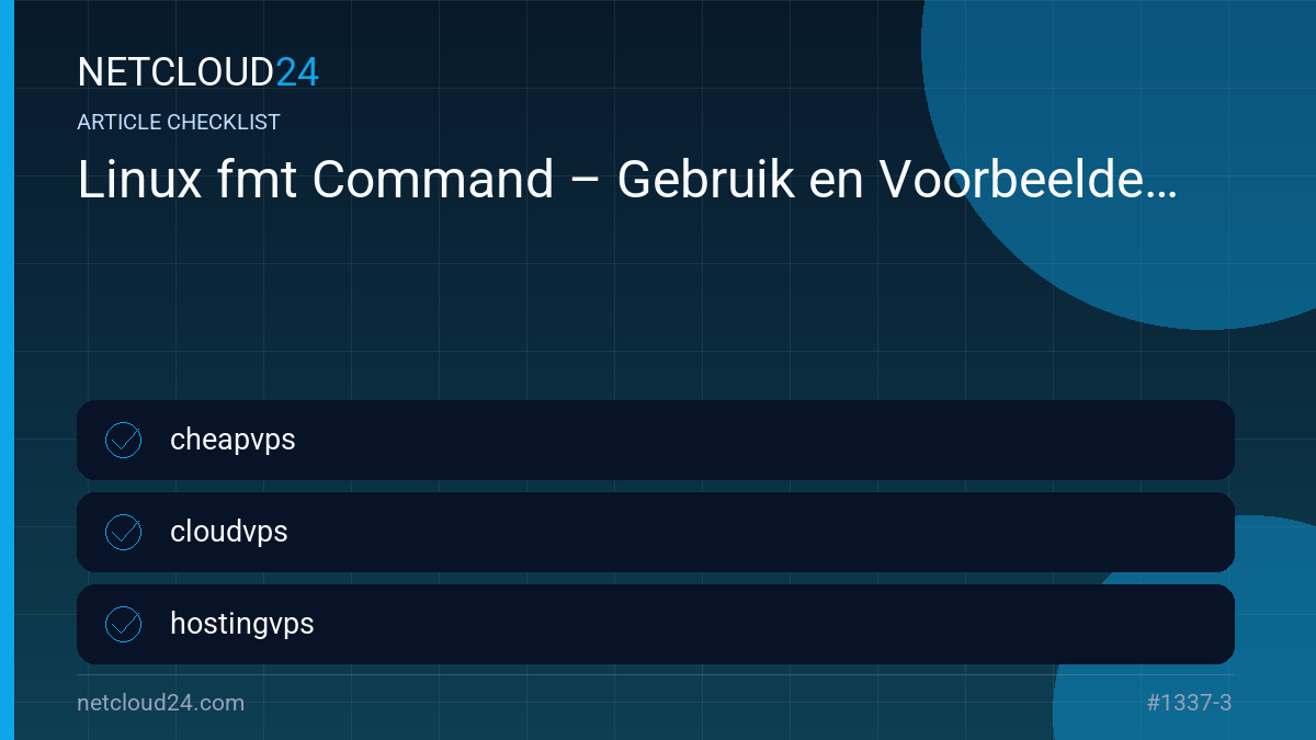 Practical checklist for Linux fmt Command – Gebruik en Voorbeelden
