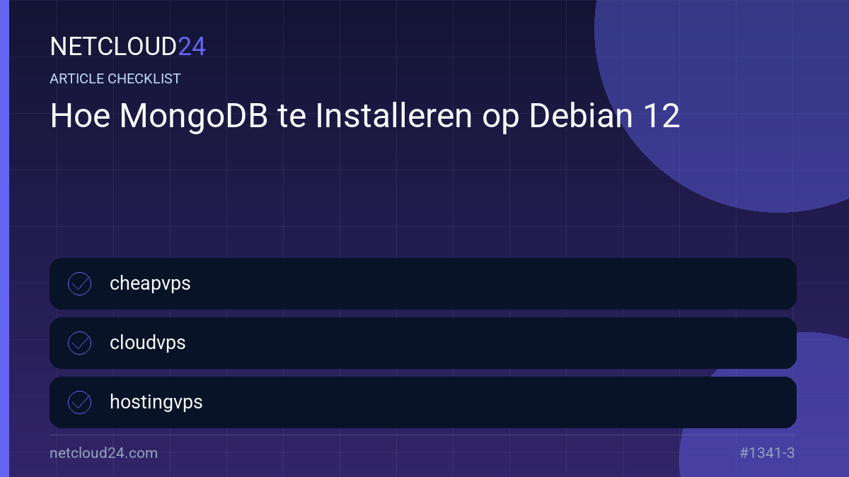 Practical checklist for Hoe MongoDB te Installeren op Debian 12