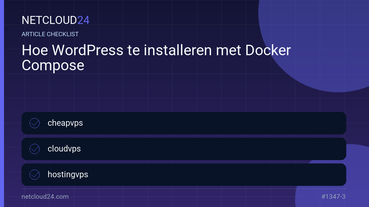 Practical checklist for Hoe WordPress te installeren met Docker Compose