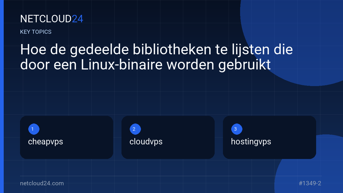Key topics covered in Hoe de gedeelde bibliotheken te lijsten die door een Linux-binaire worden gebruikt