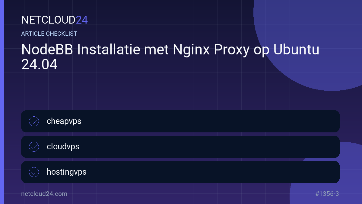 Practical checklist for NodeBB Installatie met Nginx Proxy op Ubuntu 24.04
