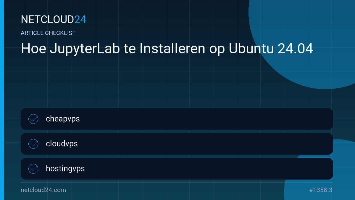 Practical checklist for Hoe JupyterLab te Installeren op Ubuntu 24.04