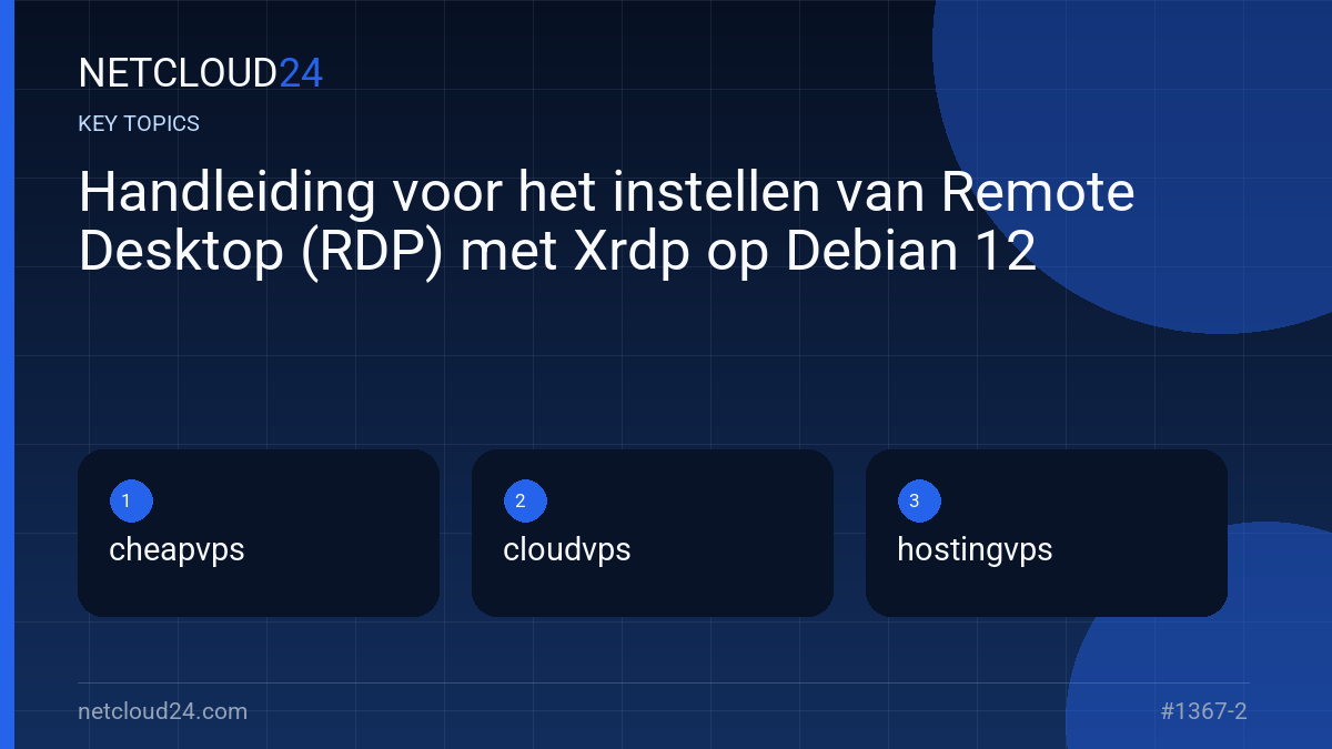 Key topics covered in Handleiding voor het instellen van Remote Desktop (RDP) met Xrdp op Debian 12