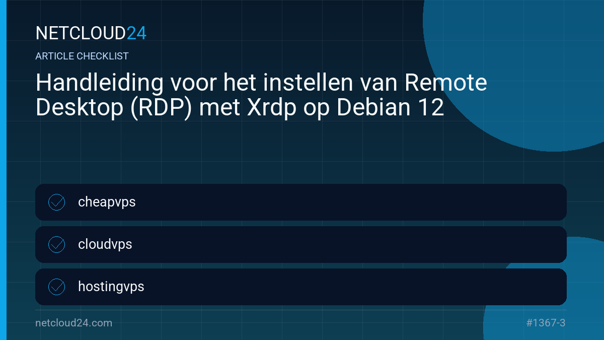 Practical checklist for Handleiding voor het instellen van Remote Desktop (RDP) met Xrdp op Debian 12