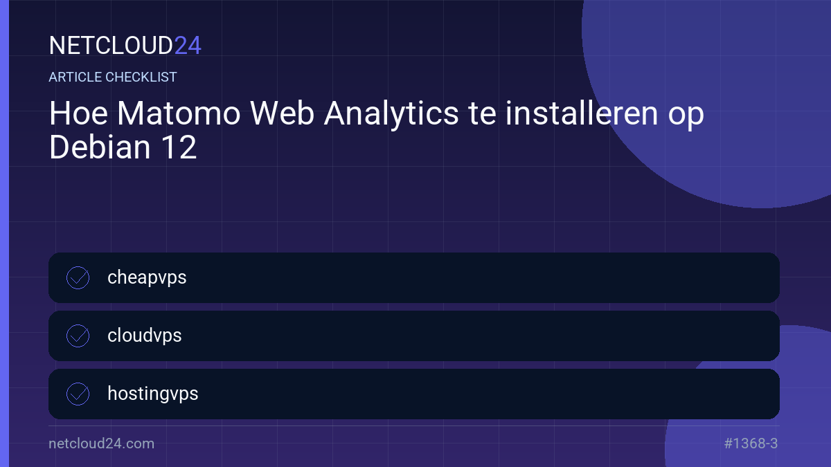 Practical checklist for Hoe Matomo Web Analytics te installeren op Debian 12