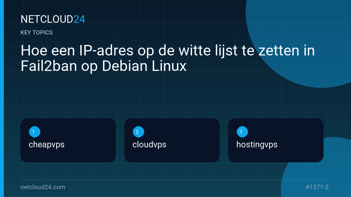Key topics covered in Hoe een IP-adres op de witte lijst te zetten in Fail2ban op Debian Linux