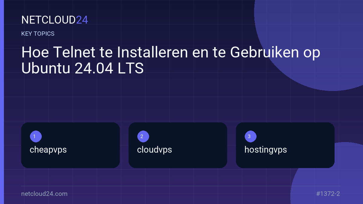 Key topics covered in Hoe Telnet te Installeren en te Gebruiken op Ubuntu 24.04 LTS