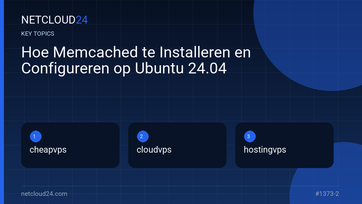 Key topics covered in Hoe Memcached te Installeren en Configureren op Ubuntu 24.04