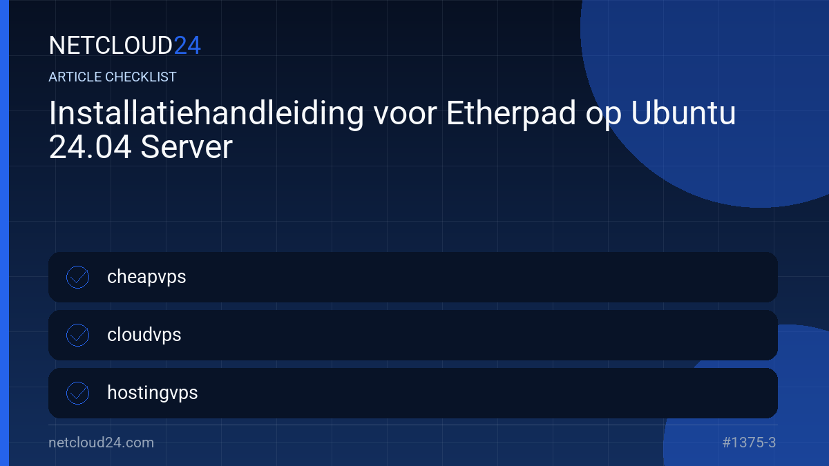 Practical checklist for Installatiehandleiding voor Etherpad op Ubuntu 24.04 Server