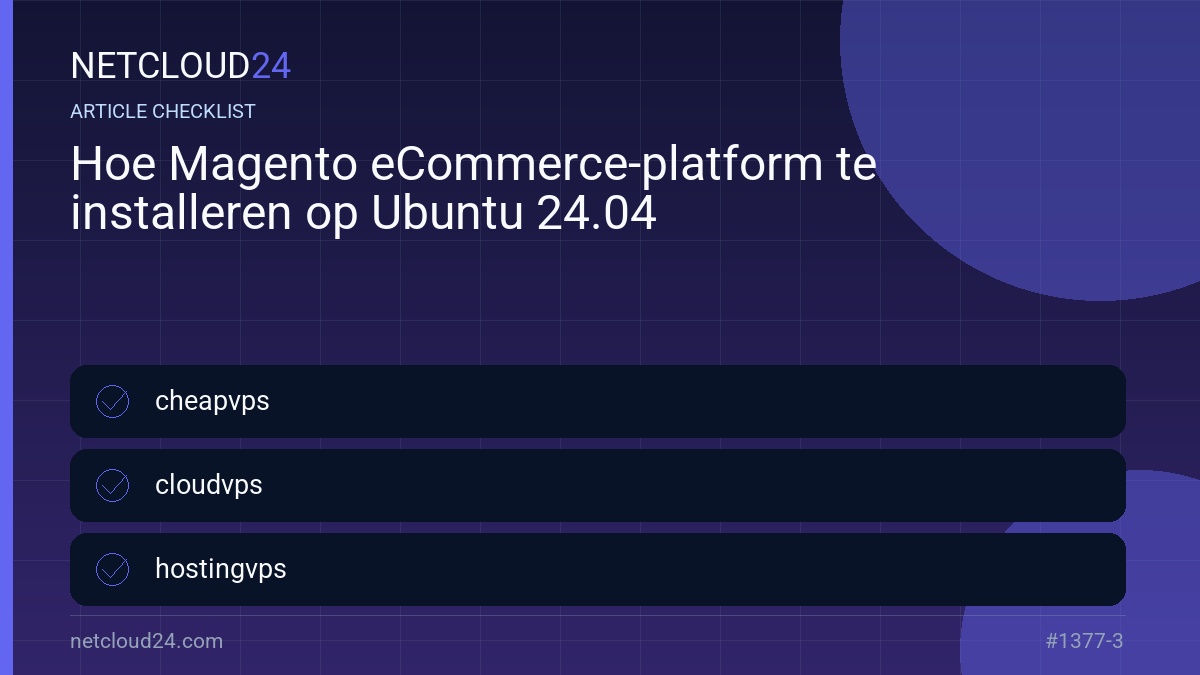 Practical checklist for Hoe Magento eCommerce-platform te installeren op Ubuntu 24.04