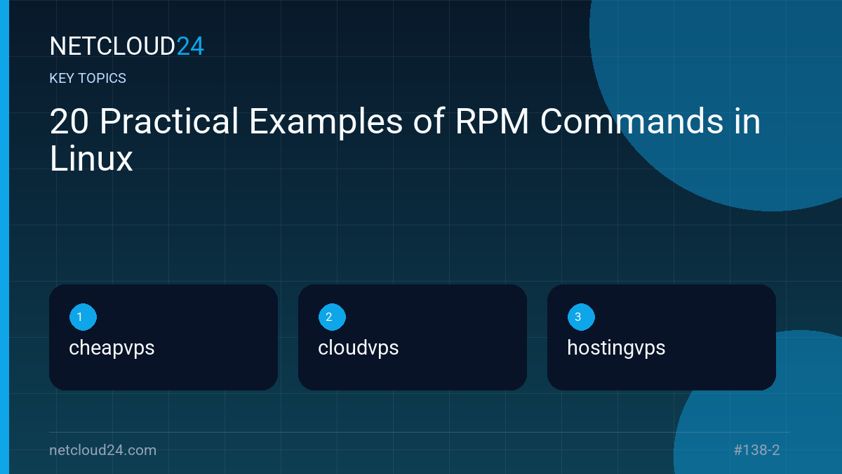 Key topics covered in 20 Practical Examples of RPM Commands in Linux